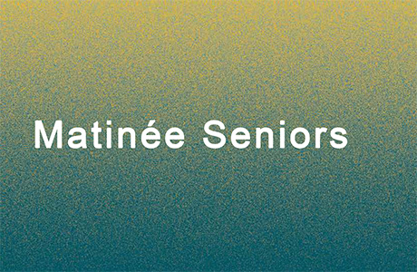 Matin�e seniors